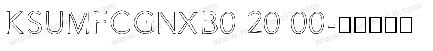 KSUMFCGNXB0 20 00字体转换